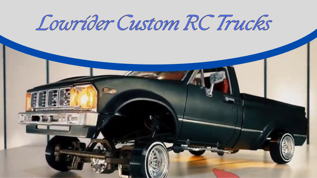 Lowrider Custom RC Trucks
