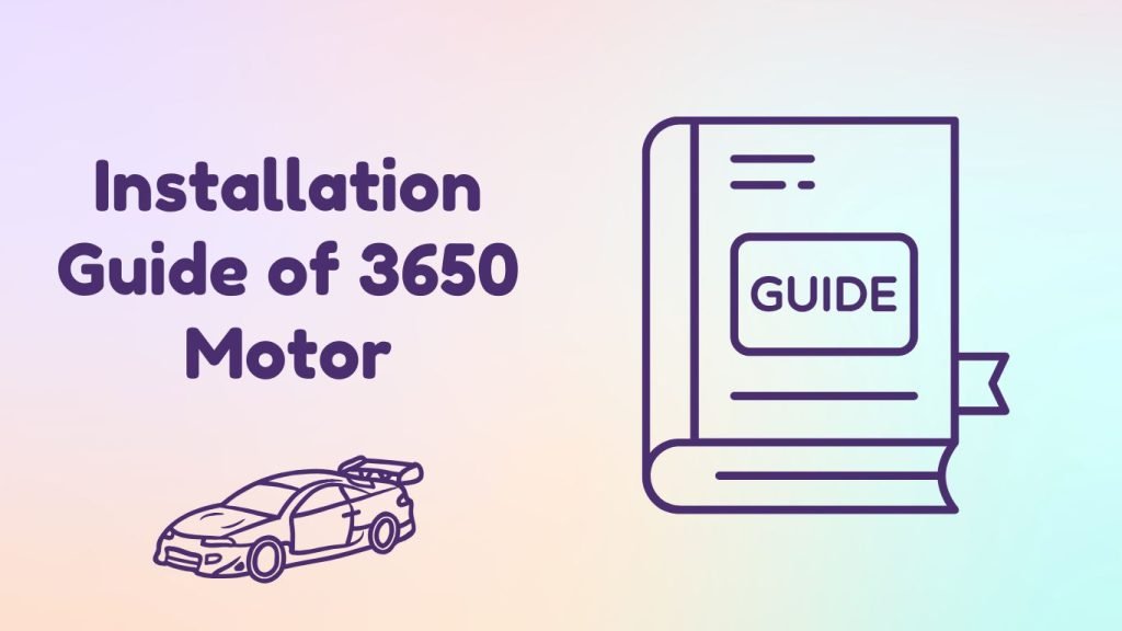 Installation Guide of 3650 Motor